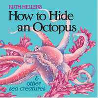 How To Hide An Octopus and Other Sea Creatures
